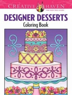 Creative Haven Designer Desserts Coloring Book - Miller, Eileen