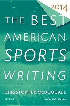 The Best American Sports Writing 2014 - Mcdougall, Christopher