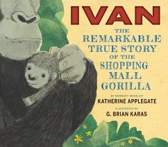 Ivan: The Remarkable True Story of the Shopping Mall Gorilla - Applegate, Katherine