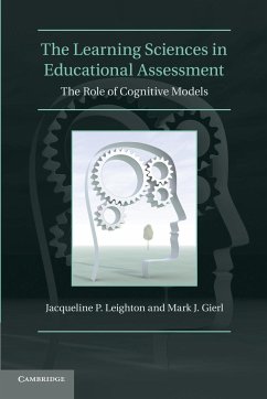 The Learning Sciences in Educational Assessment - Leighton, Jacqueline P. (University of Alberta); Gierl, Mark J. (University of Alberta)