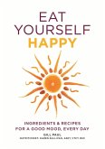Eat Yourself Happy (eBook, ePUB) Eat Yourself Happy (eBook, ePUB)