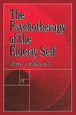 The Psychotherapy Of The Elderly Self (eBook, ePUB)