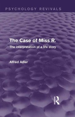 The Case of Miss R. (Psychology Revivals) (eBook, PDF) - Adler, Alfred