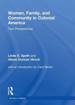 Women, Family, and Community in Colonial America (eBook, ePUB) - Speth, Linda