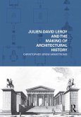Julien-David Leroy and the Making of Architectural History (eBook, ePUB)