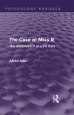 The Case of Miss R. (Psychology Revivals) (eBook, ePUB)