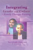 Integrating Gender and Culture in Family Therapy Training (eBook, PDF) Integrating Gender and Culture in Family Therapy Training (eBook, PDF)