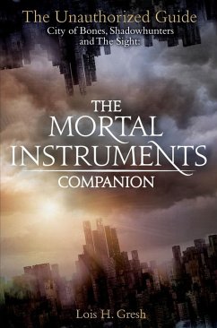 The Mortal Instruments Companion (eBook, ePUB) - Gresh, Lois H.
