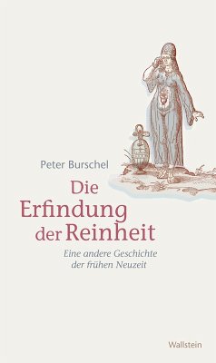 Die Erfindung der Reinheit (eBook, PDF) - Burschel, Peter