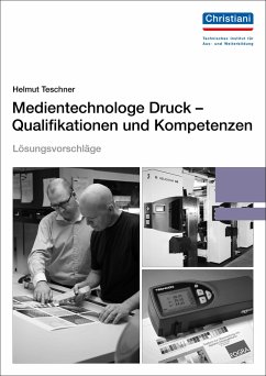 Lösungsvorschläge Medientechnologe Druck - Qualifikationen und Kompetenzen - Teschner, Helmut