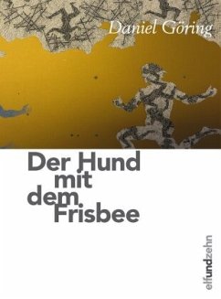 Der Hund mit dem Frisbee - Göring, Daniel