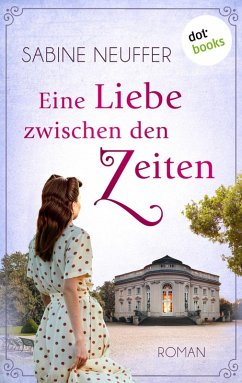 Eine Liebe zwischen den Zeiten (eBook, ePUB) - Neuffer, Sabine