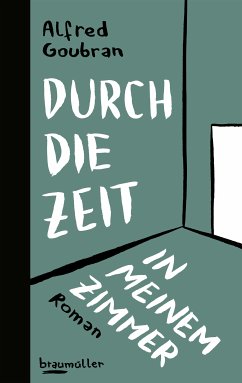 Durch die Zeit in meinem Zimmer (eBook, ePUB) - Goubran, Alfred