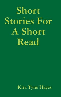 Short Stories For A Short Read - Hayes, Kira