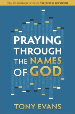 Praying Through the Names of God - Evans, Tony
