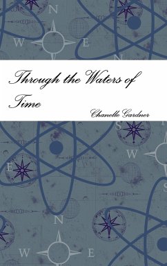 Through the Waters of Time - Gardner, Chanelle