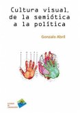 Cultura visual, de la semiótica a la política Cultura visual, de la semiótica a la política