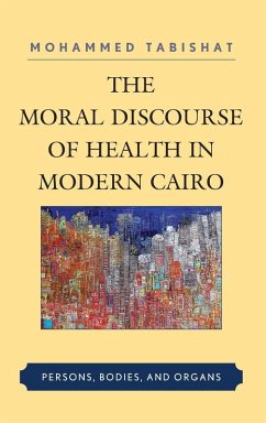 Moral Discourse of Health in Modern Cairo - Tabishat, Mohammed