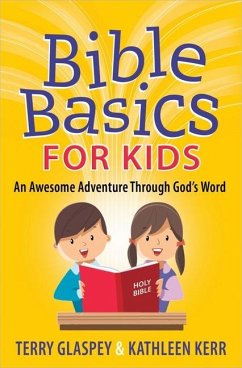 Bible Basics for Kids - Glaspey, Terry; Kerr, Kathleen