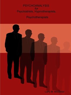 Psychoanalysis for Psychiatrists, Hypnotherapists, Psychotherapists - McDaniel, Larry