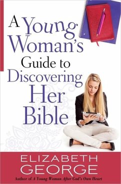 A Young Woman's Guide to Discovering Her Bible - George, Elizabeth