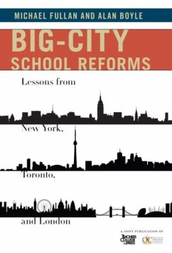 Big-City School Reforms - Fullan, Michael G.; Boyle, Alan