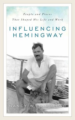 Influencing Hemingway - Sindelar, Nancy W.