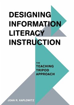 Designing Information Literacy Instruction - Kaplowitz, Joan R.