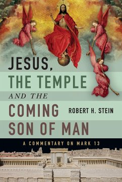 Jesus, the Temple and the Coming Son of Man - Stein, Robert H.