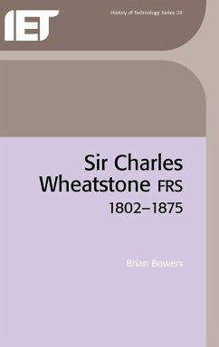Sir Charles Wheatstone Frs, 1802-1875 - Bowers, Brian