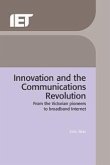 Innovation and the Communications Revolution: From the Victorian Pioneers to Broadband Internet