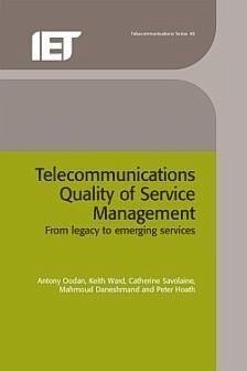 Telecommunications Quality of Service Management: From Legacy to Emerging Services - Oodan, Antony; Ward, Keith; Savolaine, Catherine