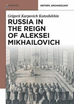Russia in the Reign of Aleksei Mikhailovich - Kotoshkin, Geogorii Karpovich
