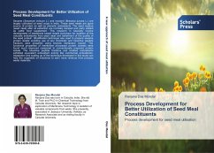 Process Development for Better Utilization of Seed Meal Constituents - Das Mondal, Ranjana