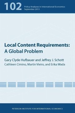 Local Content Requirements - A Global Problem - Cimino-Isaacs, Cathleen; Wada, Erika; Hufbauer, Gary Clyde; Schott, Jeffrey; Vieiro, Martin