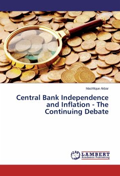 Central Bank Independence and Inflation - The Continuing Debate - Akbar, Mashfique