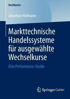 Markttechnische Handelssysteme für ausgewählte Wechselkurse - Hofmann, Jonathan