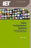 Video Compression Systems: From First Principles to Concatenated Codecs