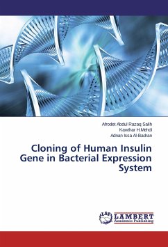 Cloning of Human Insulin Gene in Bacterial Expression System - Abdul Razaq Salih, Afrodet;H.Mehdi, Kawthar;Issa Al-Badran, Adnan