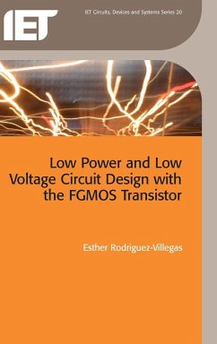 Low Power and Low Voltage Circuit Design with the Fgmos Transistor - Rodriguez-Villegas, Esther