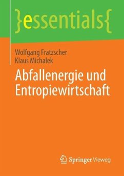 Abfallenergie und Entropiewirtschaft - Fratzscher, Wolfgang;Michalek, Klaus