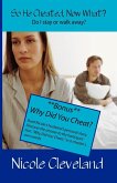 So He Cheated, Now What? So He Cheated, Now What?