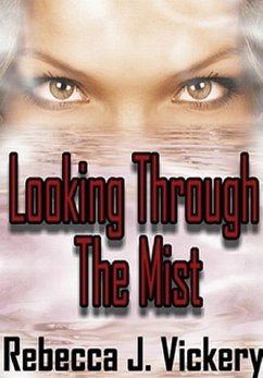 Looking Through the Mist - Vickery, Rebecca J.