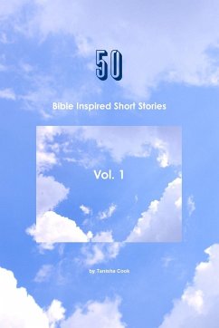50 Bible Inspired Short Stories Vol. 1 - Cook, Tanisha