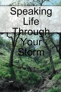 Speaking Life Through Your Storm - Wright, Tiffany