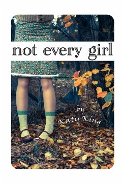 Not every girl - King, Katy