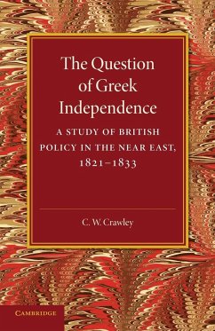 The Question of Greek Independence - Crawley, C. W.