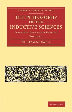 The Philosophy of the Inductive Sciences - Whewell, William