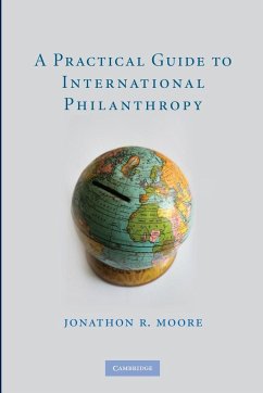 A Practical Guide to International Philanthropy - Moore, Jonathon R.