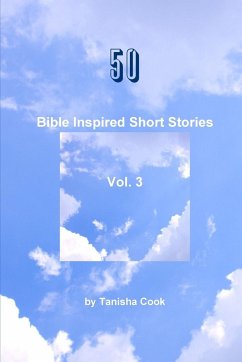 50 Bible Inspired Short Stories Vol. 3 - Cook, Tanisha